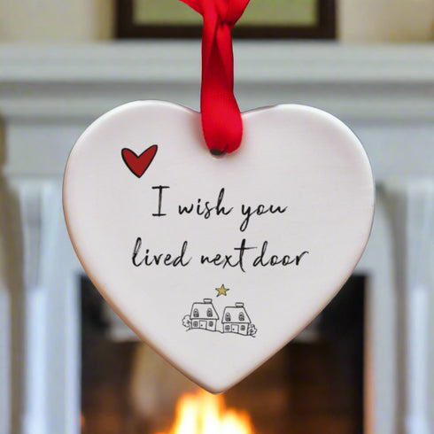 I Wish You Lived Next Door Ceramic Heart